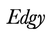 Edgy - Home